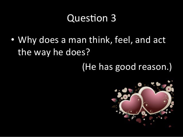 Why Does A Woman Love A Man Why Does A Woman Love A Man